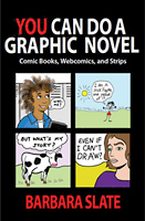 You Can Do a Graphic Novel by Barbara Slate